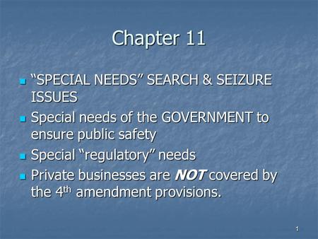 Chapter 11 “SPECIAL NEEDS” SEARCH & SEIZURE ISSUES