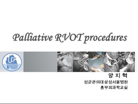 Palliative RVOT procedures