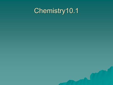 Chemistry10.1.