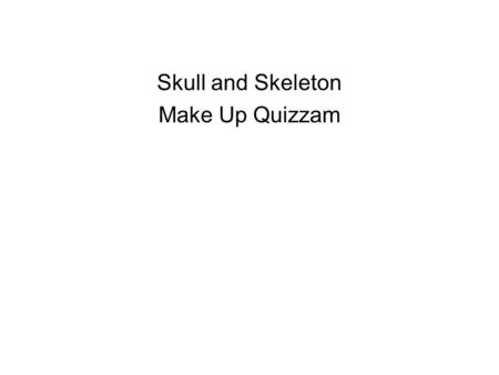 Skull and Skeleton Make Up Quizzam