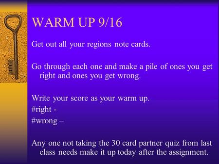WARM UP 9/16 Get out all your regions note cards. Go through each one and make a pile of ones you get right and ones you get wrong. Write your score as.