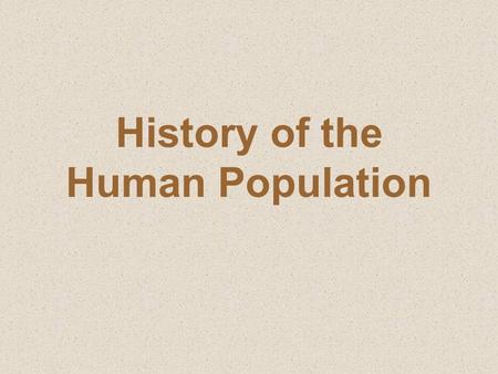 History of the Human Population. In 1838, the ideas of Malthus greatly impressed a young naturalist named Charles Darwin. Malthus’s idea that populations.