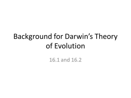 Background for Darwin’s Theory of Evolution