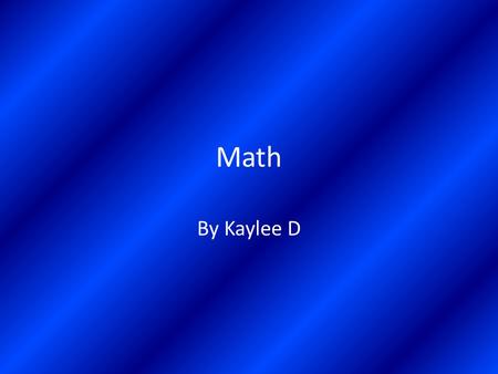 Math By Kaylee D. What have you found challenging about math this year? This Year I think something challenging was the pace of the math class. I think.