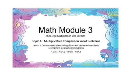 Math Module 3 Multi-Digit Multiplication and Division