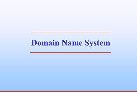 Domain Name System. CONTENTS Definitions. DNS Naming Structure. DNS Components. How DNS Servers work. DNS Organizations. Summary.