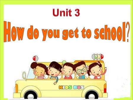 Unit 3 Section A Period 1(1a-2e) Do you know them? cartaxi / cab.