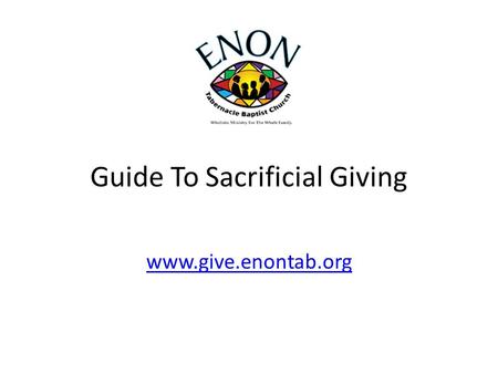 Guide To Sacrificial Giving www.give.enontab.org.