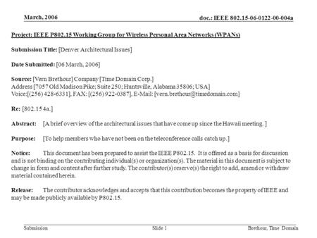 Doc.: IEEE 802.15-06-0122-00-004a Submission March, 2006 Brethour, Time DomainSlide 1 Project: IEEE P802.15 Working Group for Wireless Personal Area Networks.