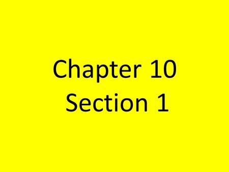 Chapter 10 Section 1.