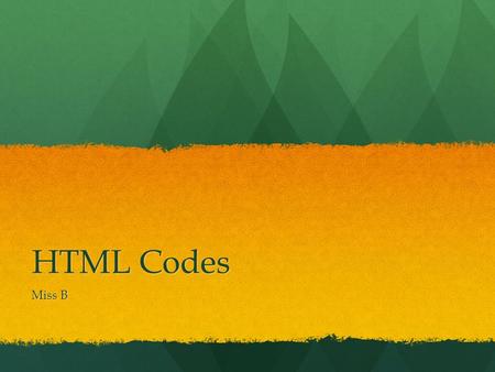 HTML Codes Miss B.