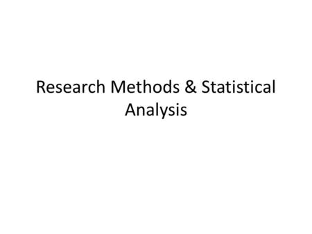 Research Methods & Statistical Analysis