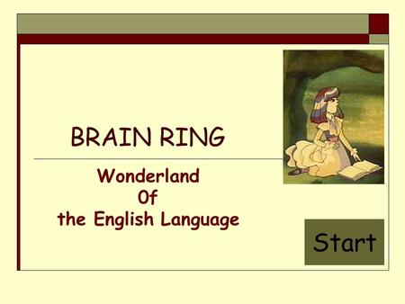 BRAIN RING Wonderland 0f the English Language Start.