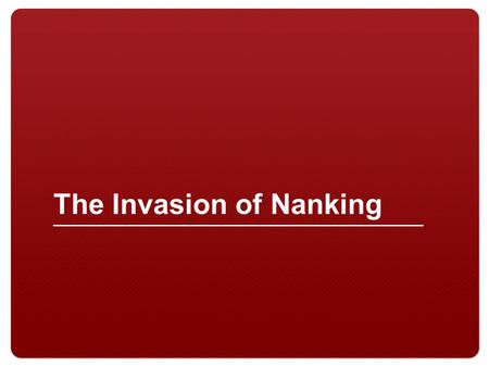The Invasion of Nanking