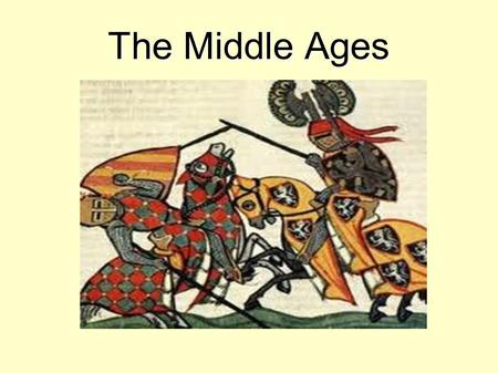 The Middle Ages. Historical events: The Norman Conquest of 1066 Feudalism as a social system Religion, the centre of life Epic poems and ballads Medieval.