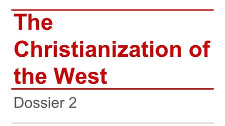 The Christianization of the West Dossier 2. Places of Worship. ●The Church used its wealth to build places of worship: ○ churches. ○ cathedrals. ○ abbeys.