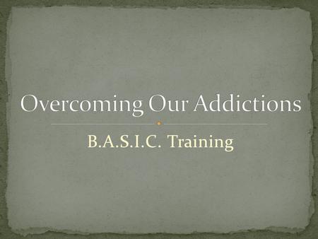 B.A.S.I.C. Training. Do you not know that your body is a temple of the Holy Spirit, who is in you, whom you have received from God? You are not your own;