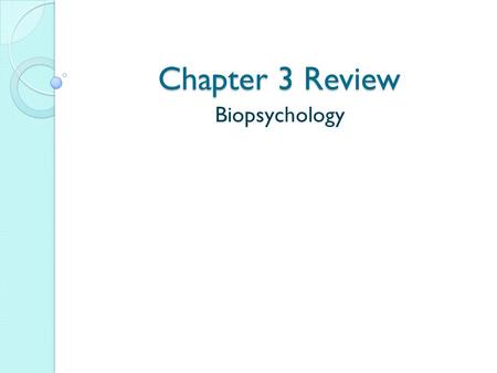 Chapter 3 Review Biopsychology This neurotransmitter is involved in schizophrenia and Parkinson’s Dopamine (high levels in schizophrenia)