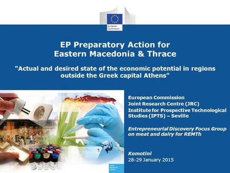 EP Preparatory Action for Eastern Macedonia & Thrace Actual and desired state of the economic potential in regions outside the Greek capital Athens European.