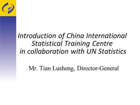 Mr. Tian Lusheng, Director-General