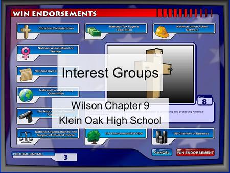 Interest Groups Wilson Chapter 9 Klein Oak High School.