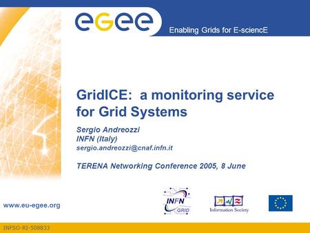 INFSO-RI-508833 Enabling Grids for E-sciencE  GridICE: a monitoring service for Grid Systems Sergio Andreozzi INFN (Italy)