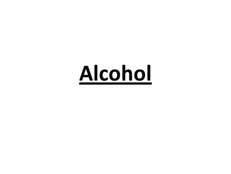Alcohol. Alcohol Facts Alcohol is the oldest and most widely used drug in the world 45% of Americans over the age of 12 are consumers of alcohol. There.