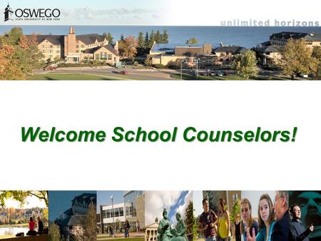 Welcome School Counselors!. Who We Are… Founded in 1861 and joined SUNY in 1948 Today… $800 Million Capital Construction Campus Center- Convocation Center.