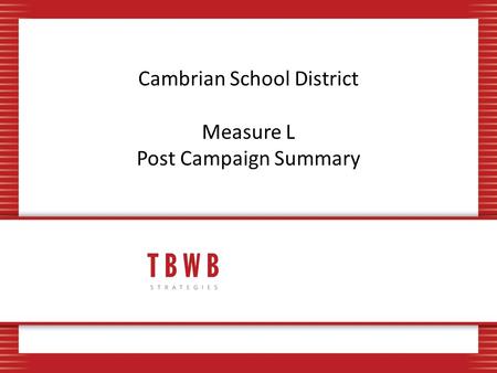 Cambrian School District Measure L Post Campaign Summary.