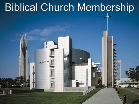 Biblical Church Membership. Lesson 8 Benefits -enjoying the fruits of biblical church membership-