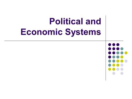 Political and Economic Systems