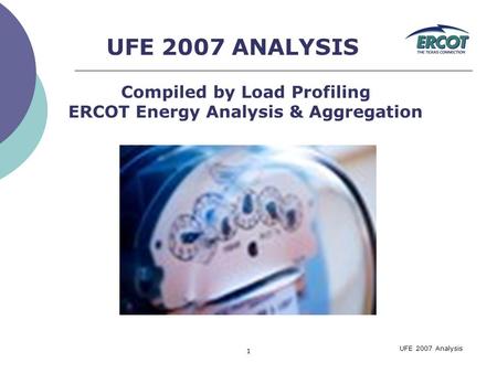 Compiled by Load Profiling ERCOT Energy Analysis & Aggregation