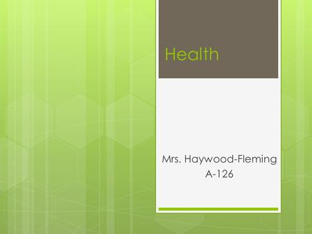 Health Mrs. Haywood-Fleming A-126. Trimester 1- Rotations (Every 3 weeks) HealthRugbyVolleyballFitness.