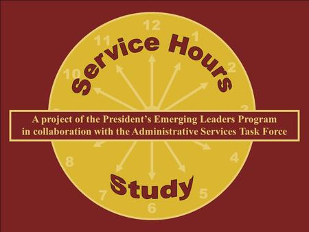 12 6 3 9 1 2 4 5 7 8 10 11 A project of the President’s Emerging Leaders Program in collaboration with the Administrative Services Task Force.