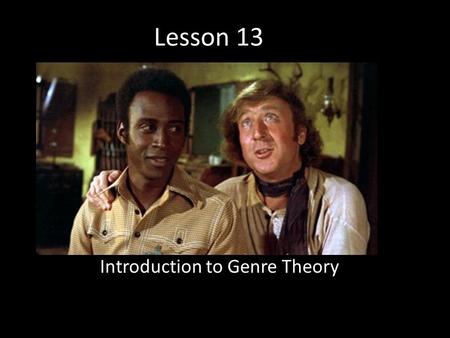 Lesson 13 Introduction to Genre Theory. A particular style or category of work characterised by a particular form, style or purpose.