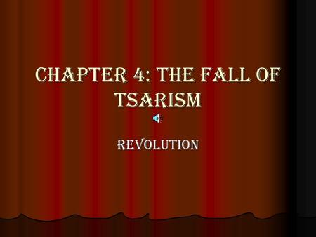 Chapter 4: The Fall of Tsarism Revolution. What is a Revolution?  A complete change in the way things are done (Agricultural Revolution, Industrial Revolution,