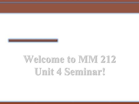 Welcome to MM 212 Unit 4 Seminar!. Graphing and Functions.