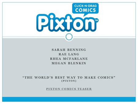 SARAH BENNING RAE LANG RHEA MCFARLANE MEGAN BLENKIN “THE WORLD’S BEST WAY TO MAKE COMICS” (PIXTON) PIXTON COMICS TEASER.