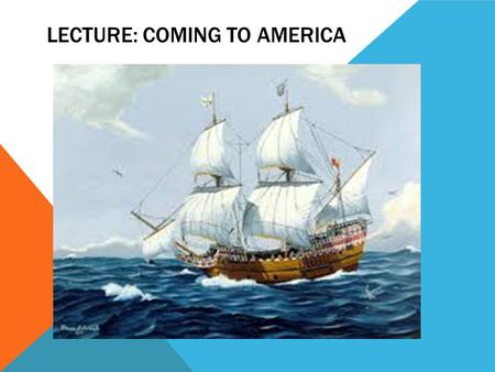 LECTURE: COMING TO AMERICA. FIRST PERMANENT SETTLEMENT A-St. Augustine, Florida (Also called Fort Mose) 1-Settled by Spanish.