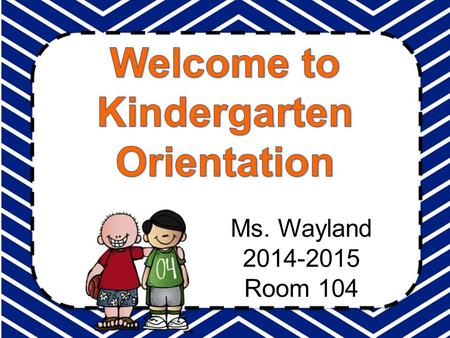 Ms. Wayland 2014-2015 Room 104. o Elizabeth Wayland- 16 th year teaching Kindergarten at West Point o  o.