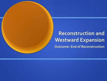 Reconstruction and Westward Expansion