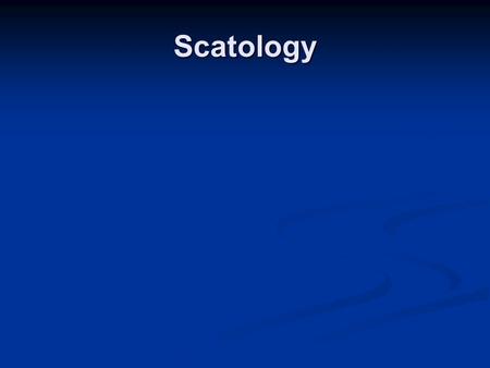 Scatology. Scatology Study of output Study of output Also called coprology Also called coprology From what comes out you get a pretty good idea of what.