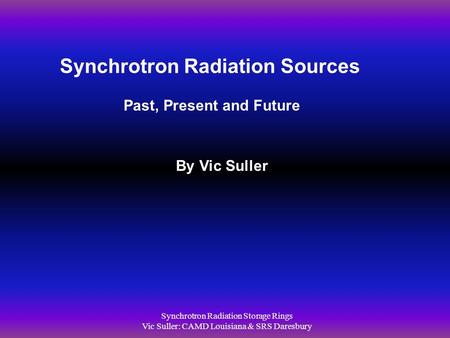 Synchrotron Radiation Sources Past, Present and Future