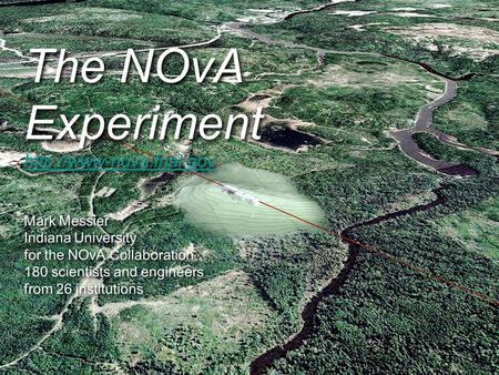 The NOvA Experiment   The NOvA Experiment   Mark Messier.