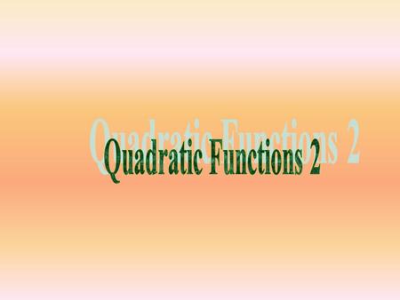 Quadratic Functions 2.