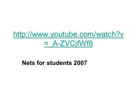 =_A-ZVCjfWf8 Nets for students 2007.
