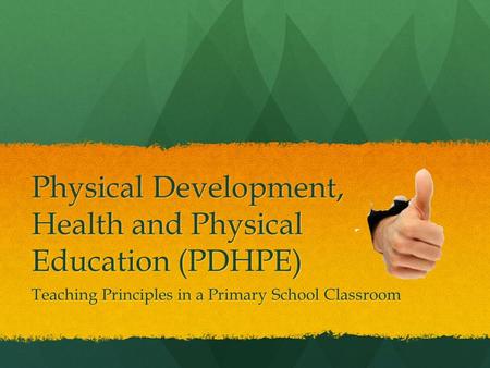 Physical Development, Health and Physical Education (PDHPE) Teaching Principles in a Primary School Classroom.