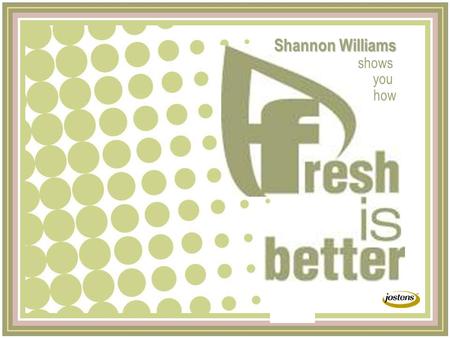 Shannon Williams shows you how. fresh ideas – new stories never covered fresh angles – new aspects to repeatable stories fresh approaches – new appeal.