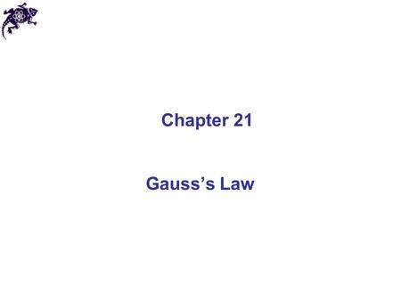 Chapter 21 Gauss’s Law. Electric Field Lines Electric field lines (convenient for visualizing electric field patterns) – lines pointing in the direction.