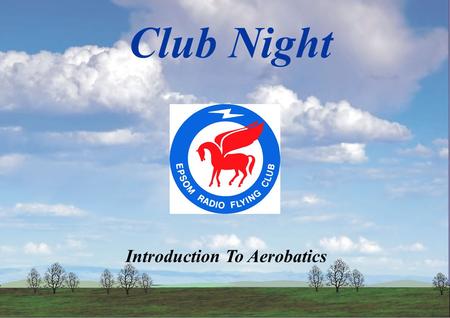 Club Night Introduction To Aerobatics. PRECISION.
